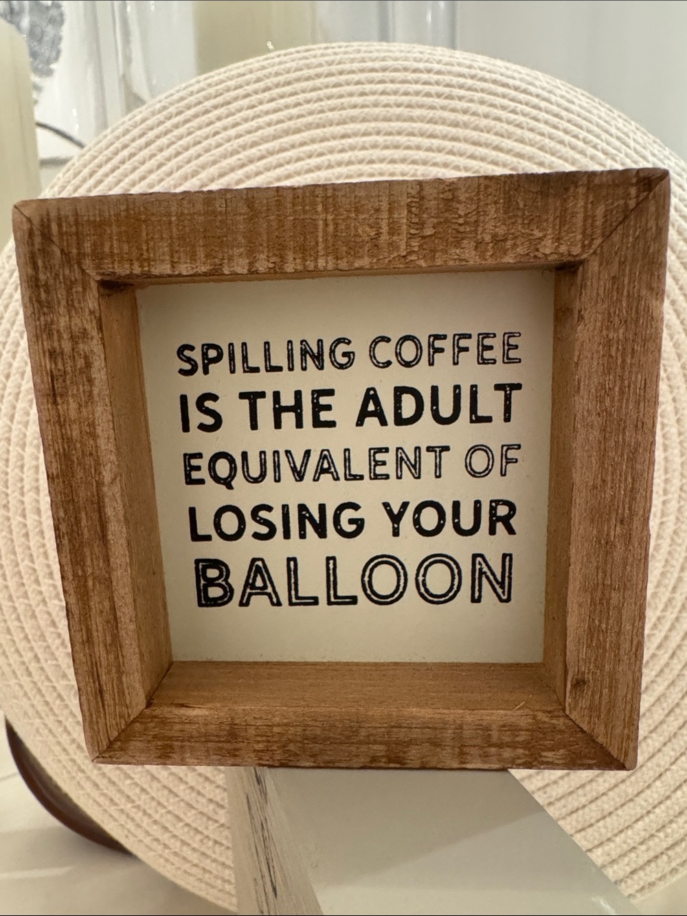Wooden Framed Coffee Humor Sign - Cream and Natural